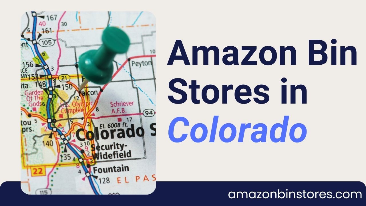 Amazon Return Bin Stores in Colorado